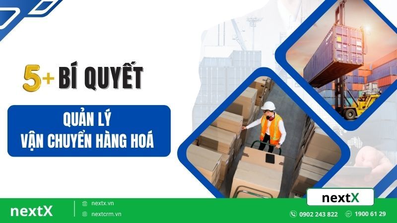 5+ Bí quyết quản lý vận chuyển hàng hoá tối ưu trong thời đại số